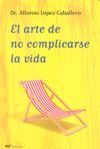 El arte de no complicarse la vida