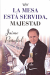 La mesa está servida, Majestad