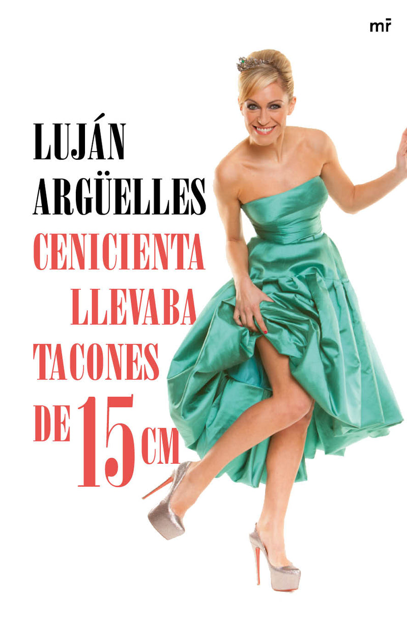 Cenicienta llevaba tacones de 15 cm