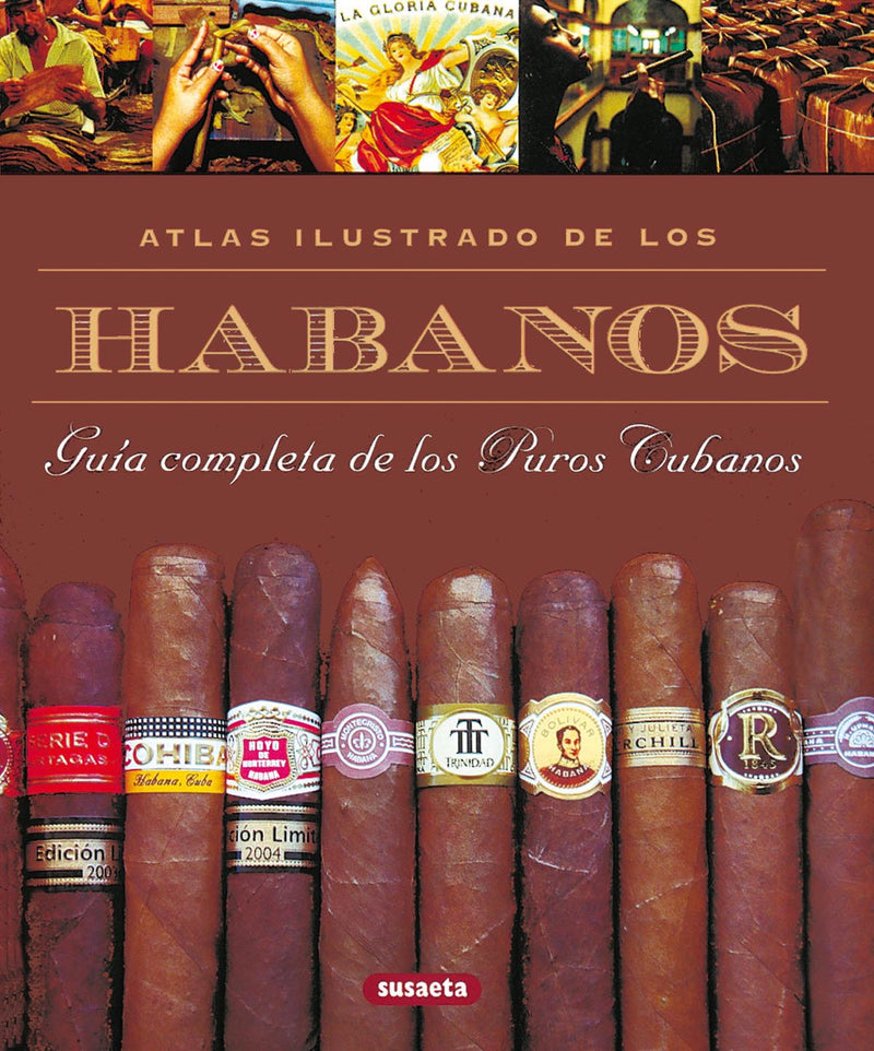 Atlas ilustrado de los habanos, guía completa de los puros cubanos