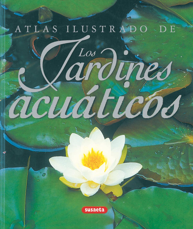 Atlas ilustrado de los jardines acuáticos