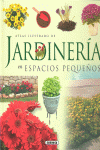 Atlas ilustrado de jardinería en espacios pequeños
