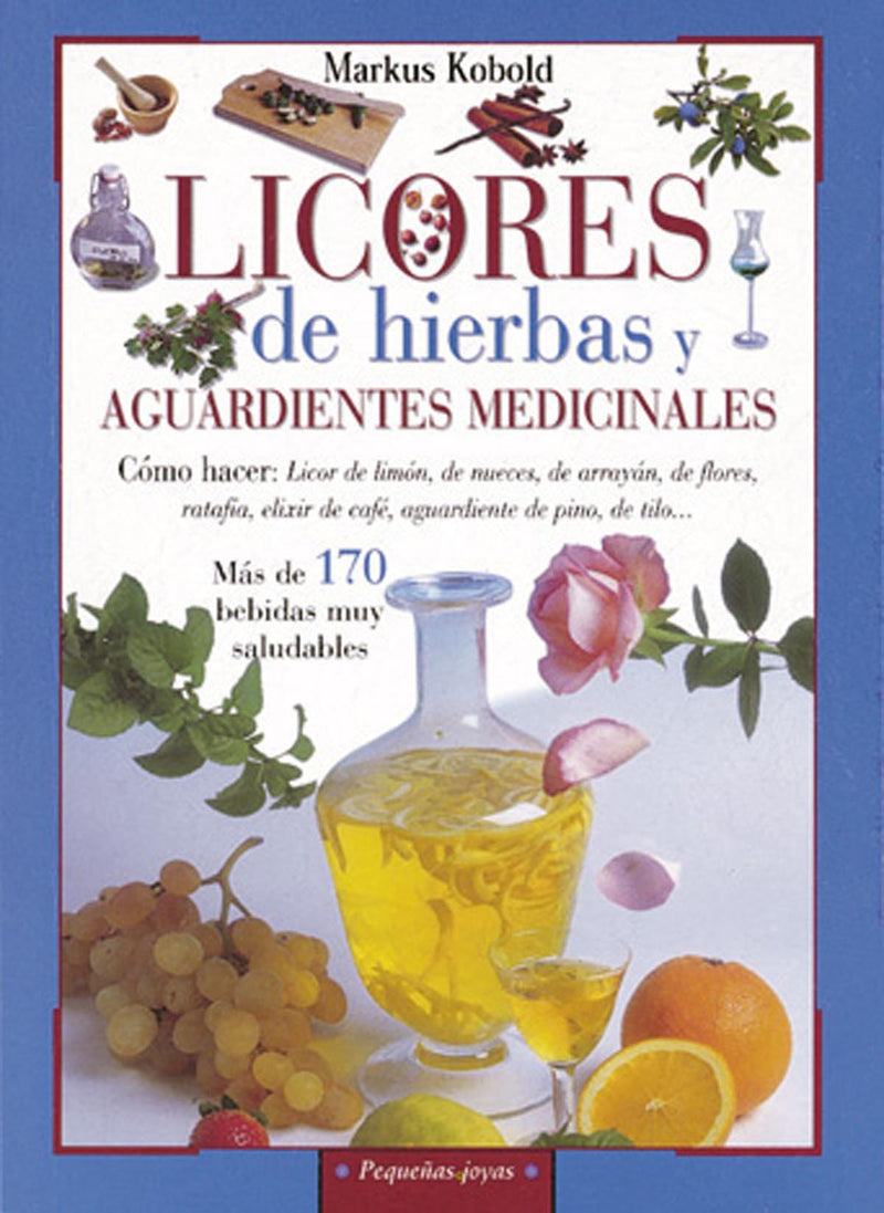 Licores de hierbas y aguardientes medicinales