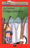 A fraga misteriosa