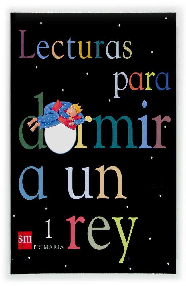 Lecturas para dormir a un rey. 1 Primaria