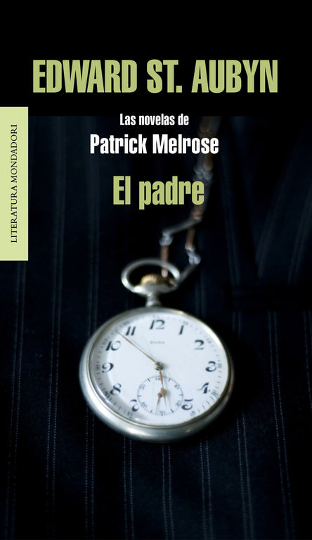 El padre (Las novelas de Patrick Melrose 1)