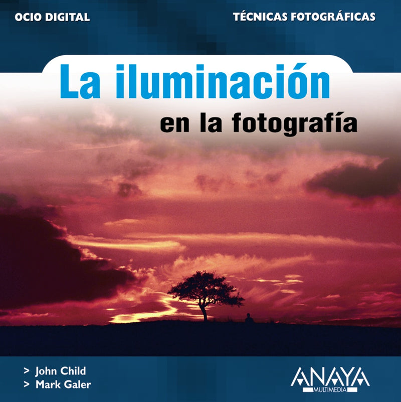 La iluminación en la fotografía (Técnicas Fotográficas)