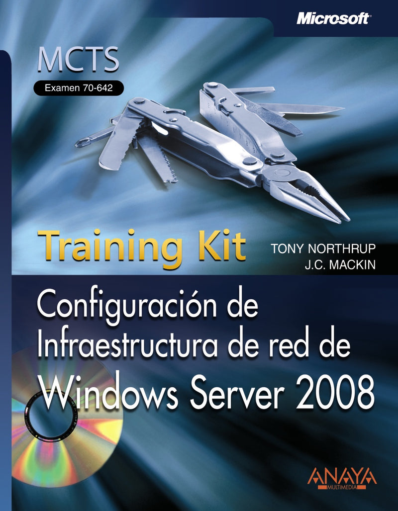 Configuración de Infraestructura de red de Windows Server 2008. Training Kit. MCTS. Examen 70-642
