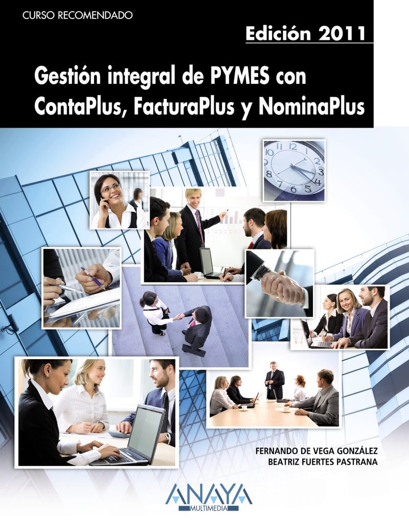 Gestión integral de PYMES con ContaPlus, FacturaPlus y NominaPlus. Edición 2011