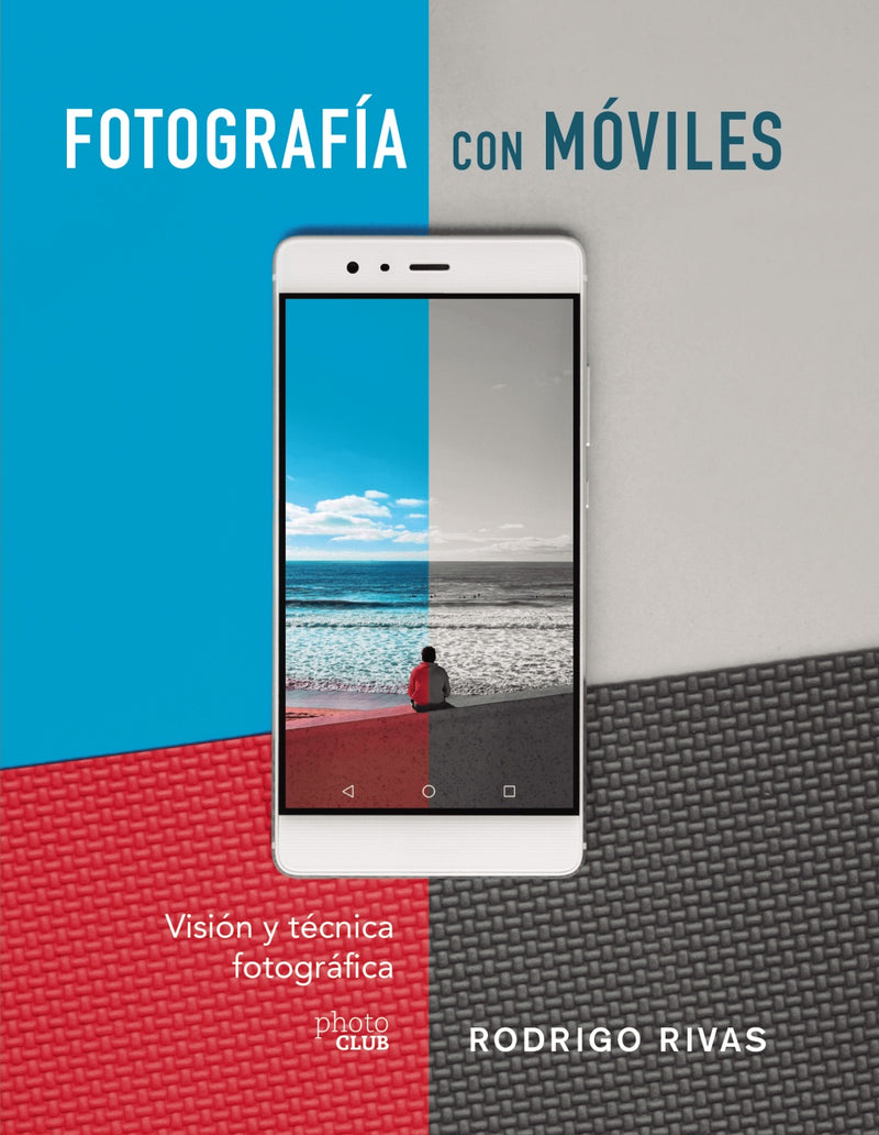 Fotografiar con móviles. Visión y técnica fotográfica