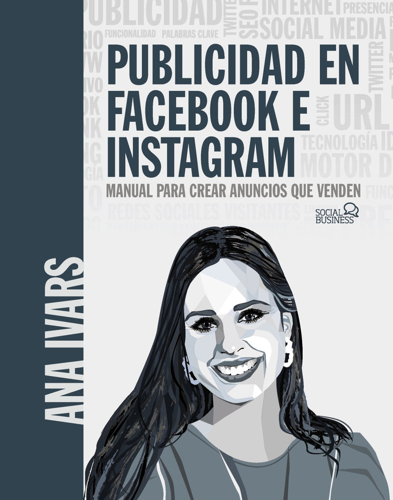 Publicidad en Facebook e Instagram. Manual para crear anuncios que venden
