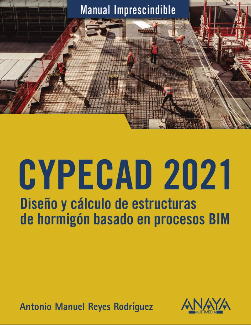 CYPECAD 2021. Diseño y cálculo de estructuras de hormigón basados en procesos BIM