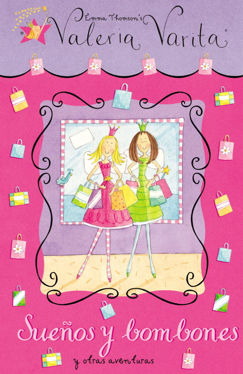 Sueños y bombones y otras aventuras (Valeria Varita.)