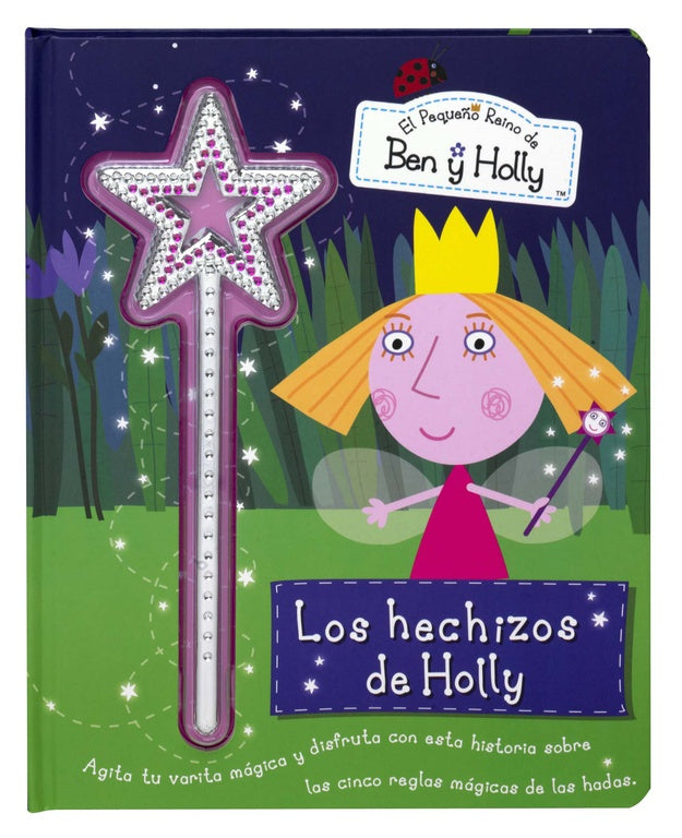 Los hechizos de Holly (El pequeño reino de Ben y Holly. Libro regalo)