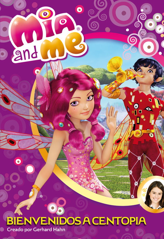 Bienvenidos a Centopia (Mia and Me. Novela)