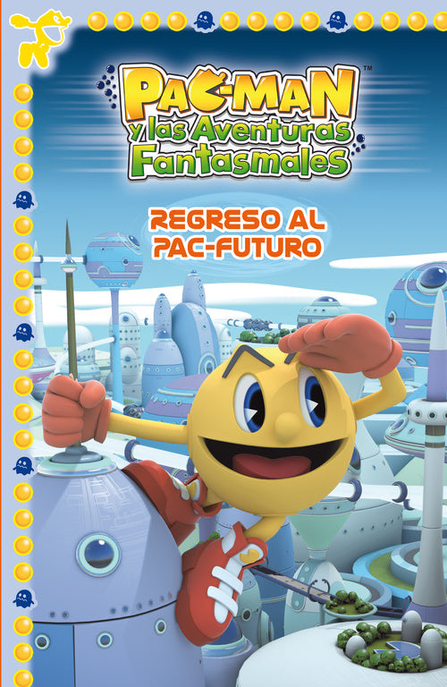 Regreso al Pac-Futuro (Pac-Man. Primeras lecturas)