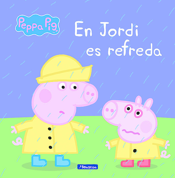 En Jordi es refreda (La Porqueta Pepa. Primeres lectures)