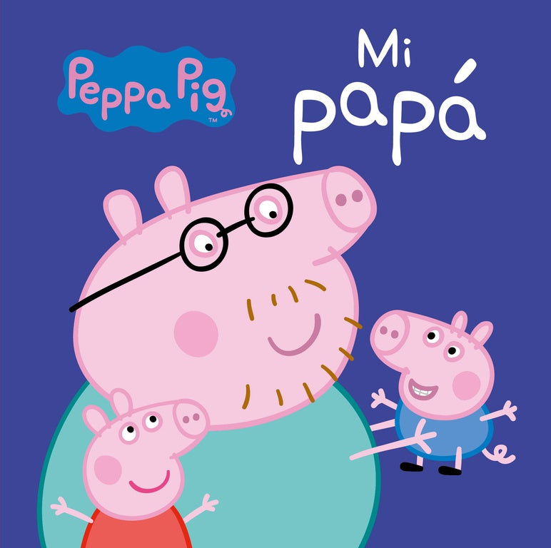 Mi Papá (Peppa Pig. Todo cartón)