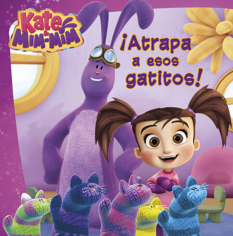 Atrapa a esos gatitos (Kate & Mim Mim. Primeras lecturas)