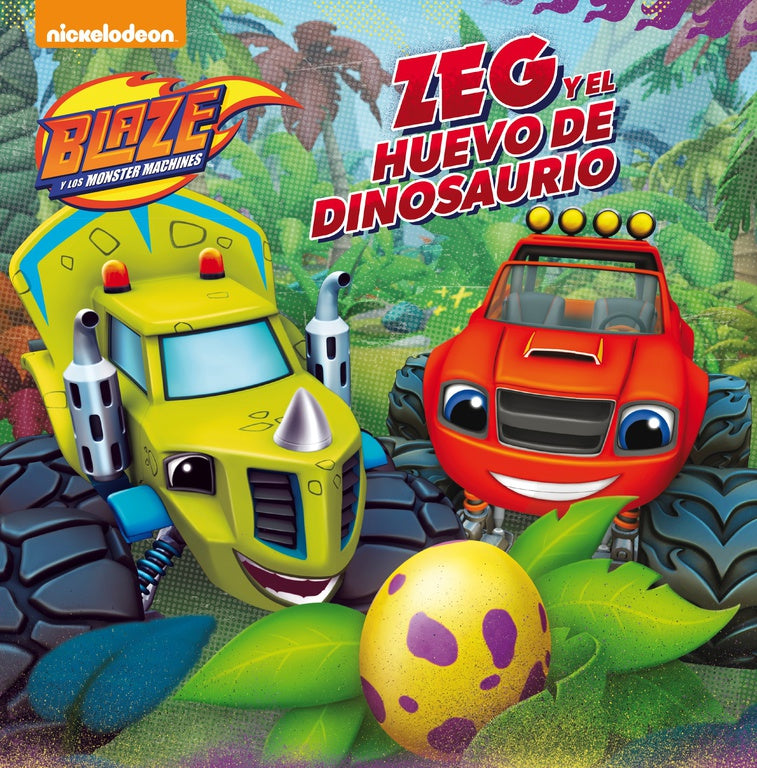 Zeg y el huevo de dinosaurio (Blaze y los Monster Machines. Primeras Lecturas)