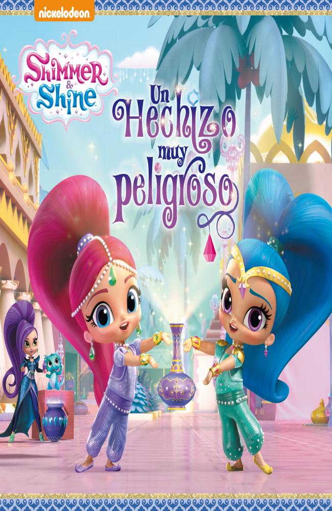 Un hechizo muy peligroso (Shimmer & Shine. Primeras lecturas)