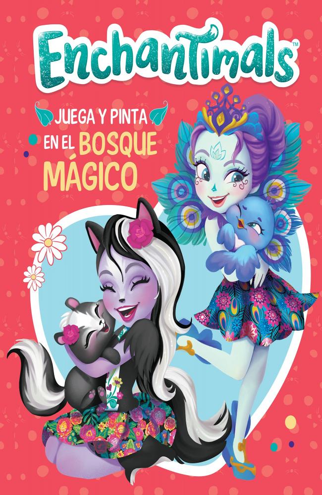 Juega y pinta en el bosque mágico (Enchantimals. Actividades)