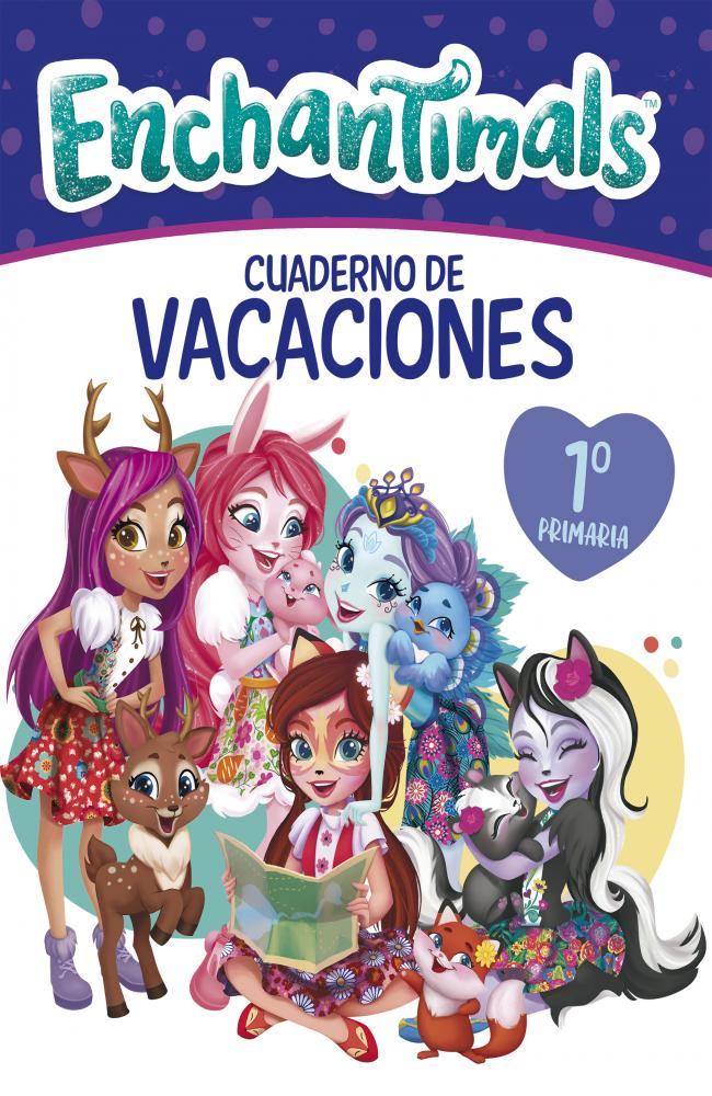 Cuaderno vacaciones Enchantimals - 1º de primaria (Enchantimals. Actividades)