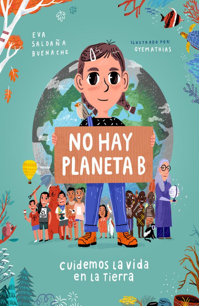 No hay planeta B. Cuidemos la vida en la Tierra