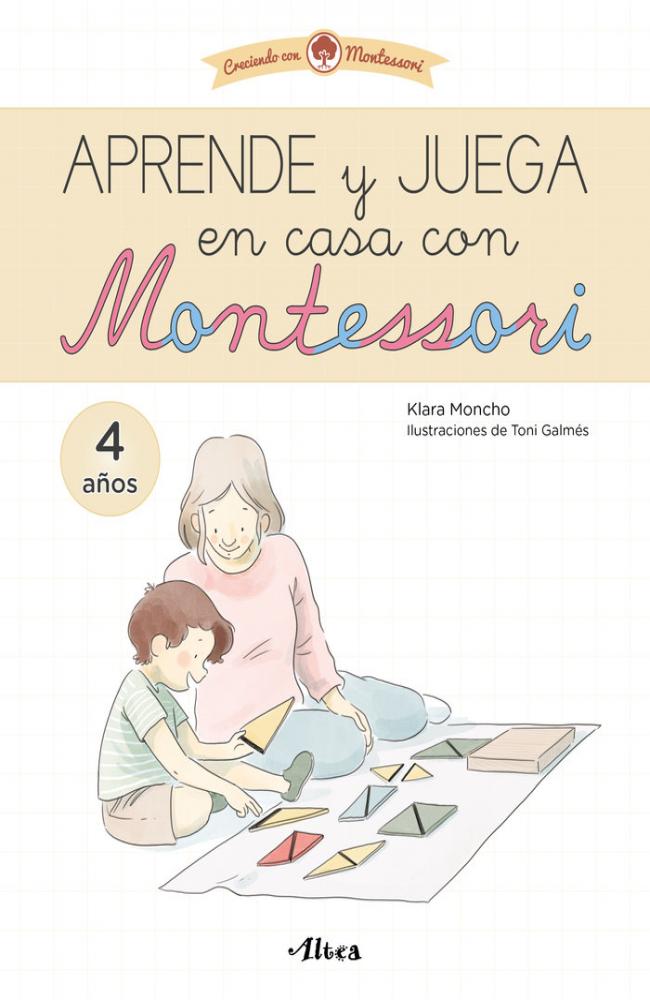 Aprende y juega en casa con Montessori (4 años). Tu cuaderno de vacaciones