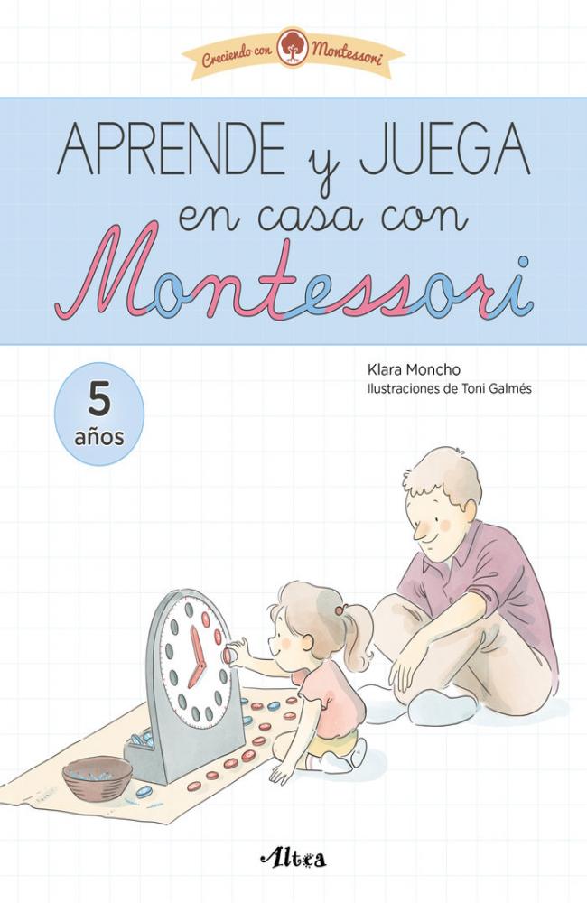 Aprende y juega en casa con Montessori (5 años). Tu cuaderno de vacaciones