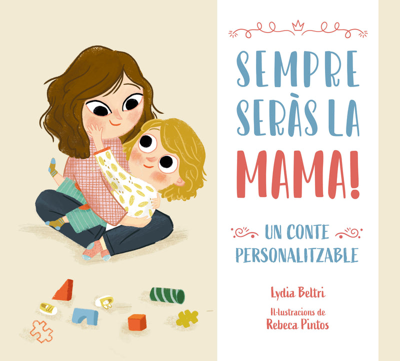 SEMPRE SERÀS LA MEVA MARE. UN CONTE PERSONALITZABLE