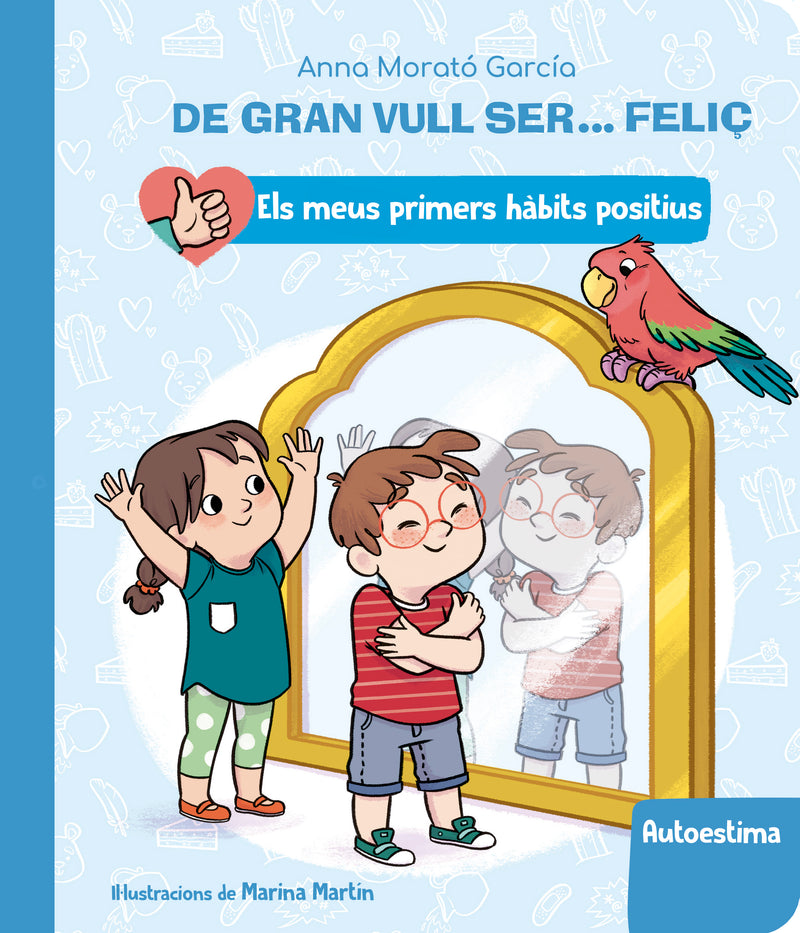 DE GRAN VULL SER... FELIÇ: AUTOESTIMA