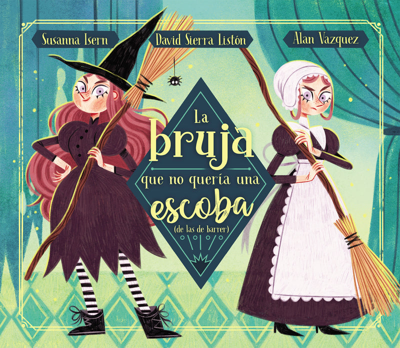 LA BRUJA QUE NO QUERIA SER ESCOBA (DE LAS DE BARRER)