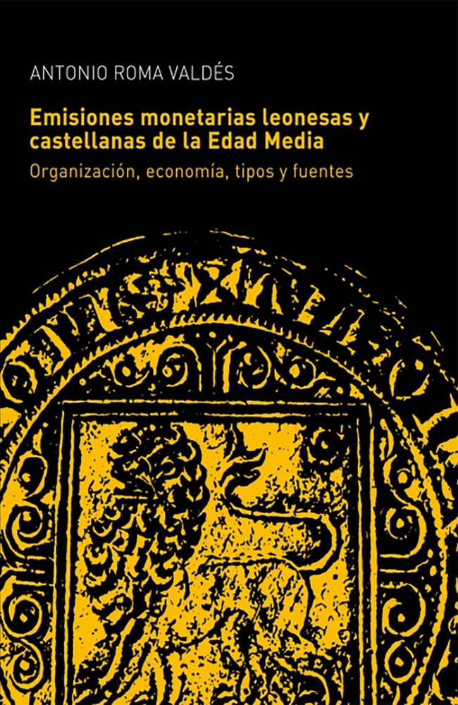 Las emisiones monetarias leonesas y castellanas de la Edad Media. Organización,
