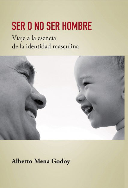 SER O NO SER HOMBRE  Viaje a la esencia de la identidad masculina