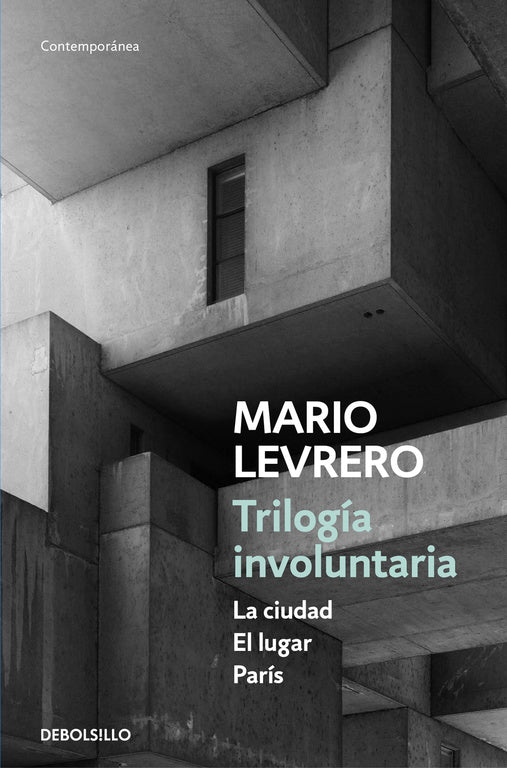 Trilogía involuntaria (La ciudad | El lugar | París)