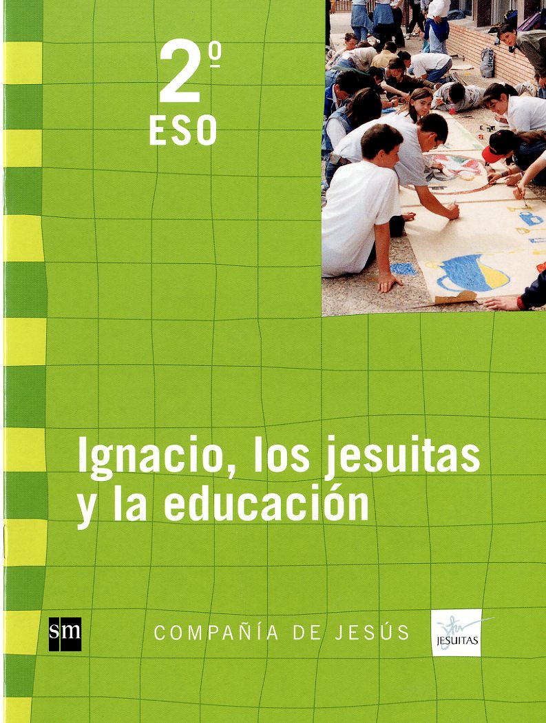 Ignacio, los jesuitas y la educación. 2 ESO. Compañía de Jesús