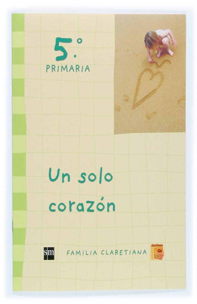 Un solo corazón. 5 Primaria. Claretianos