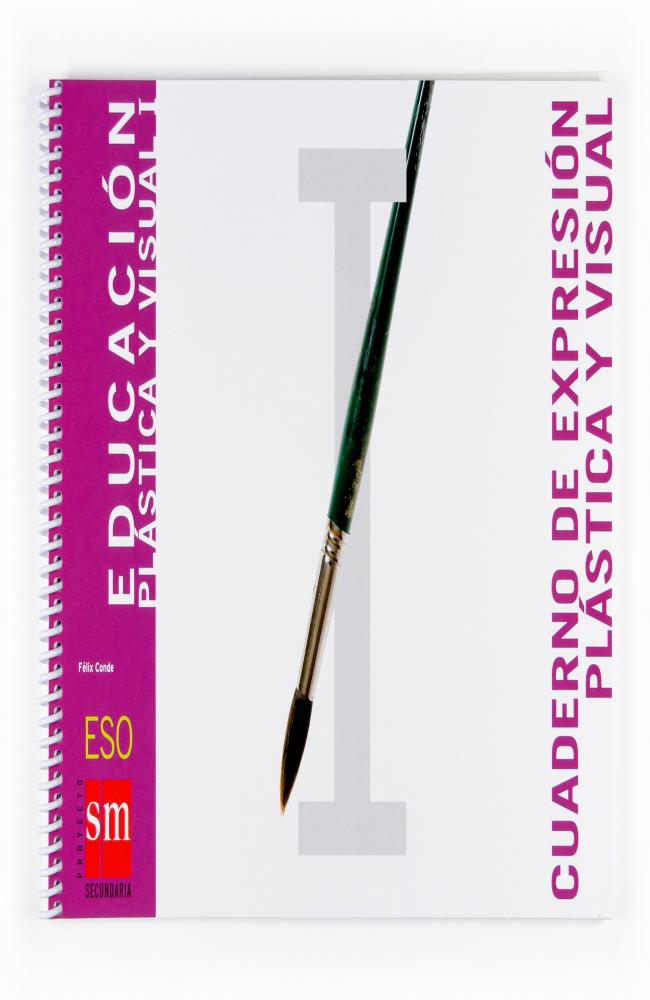 Educación plástica y visual I. ESO. Cuaderno de expresión plástica y visual