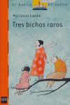 Tres bichos raros