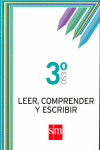 Leer, comprender y escribir. 3 ESO