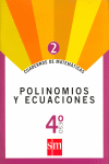 Cuadernos de matemáticas 2. 4 ESO. Polinomios y ecuaciones
