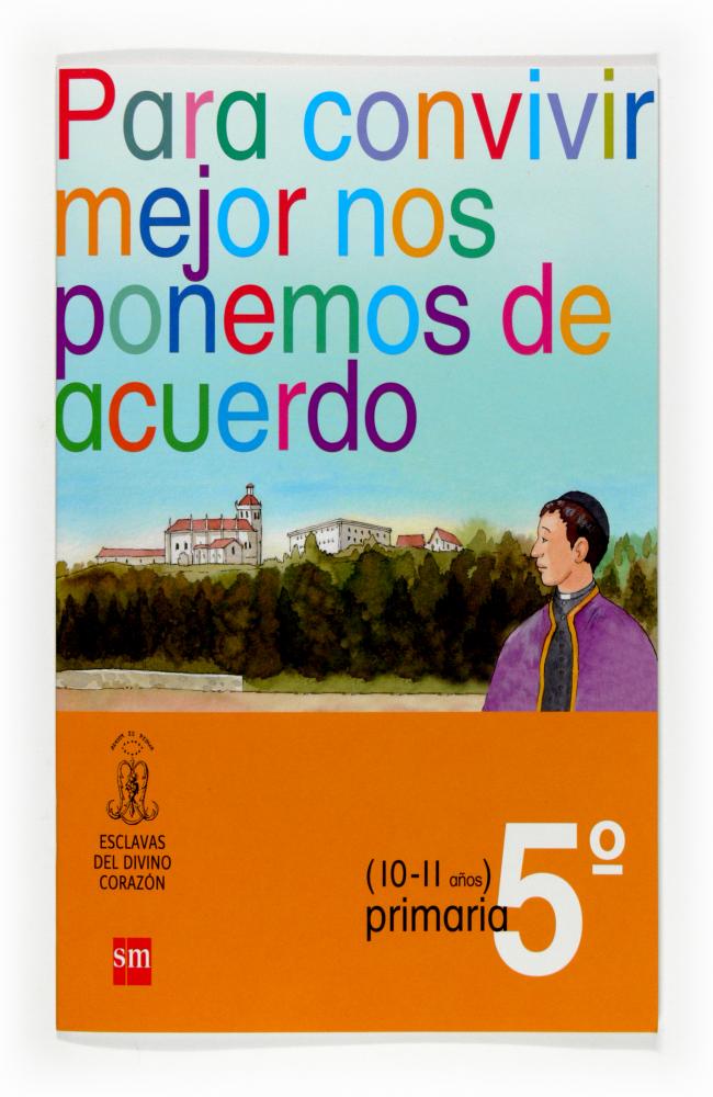 Para convivir mejor nos ponemos de acuerdo. 5 Primaria. Esclavas del Divino Corazón