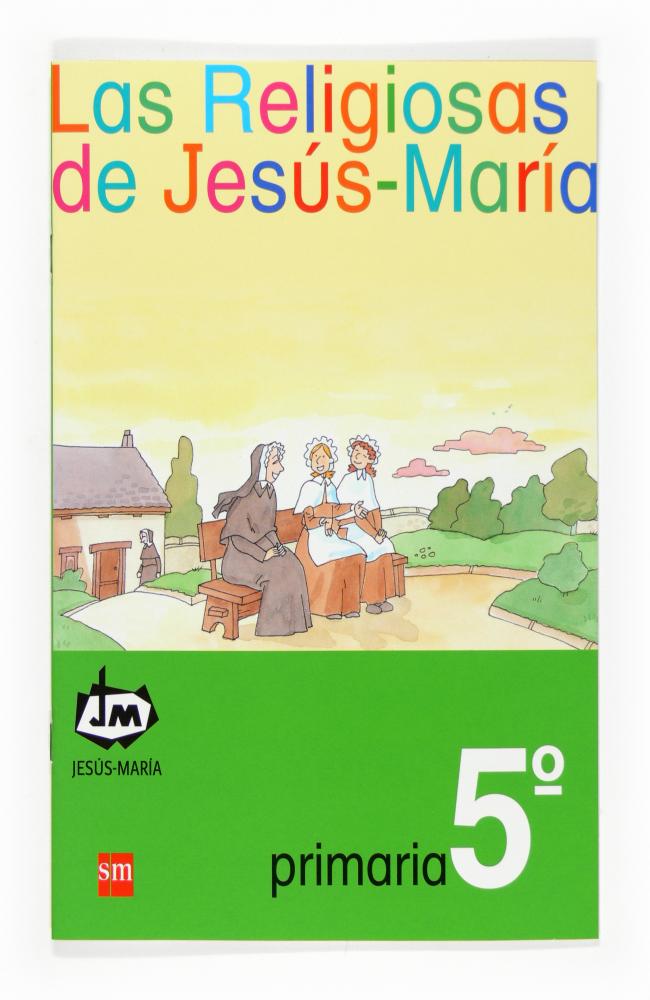 Las religiosas de Jesús-María. 5 Primaria. Congregación de Jesús-María