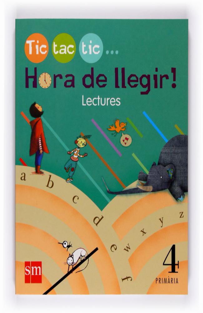 Lectures. Hora de llegir! Tic, tac, tic... 4º primaria