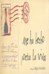 Me ha hecho poeta la vida: Poemas de Miguel Hernández