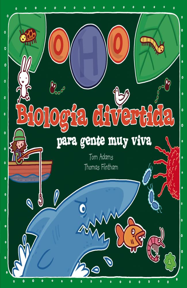 Biología divertida para gente muy viva
