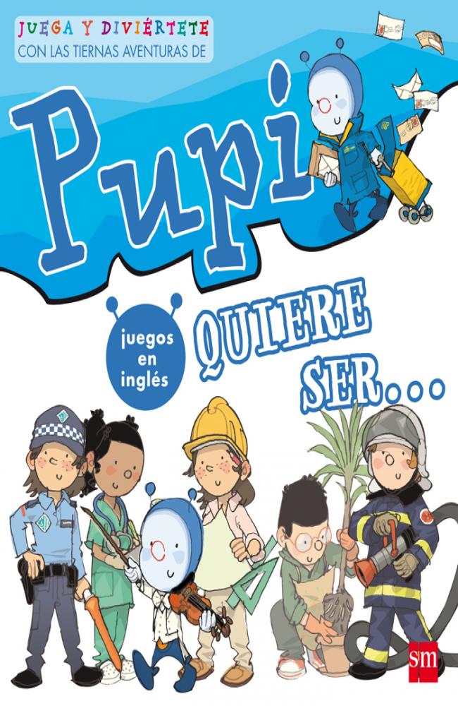 Pupi quiere ser...