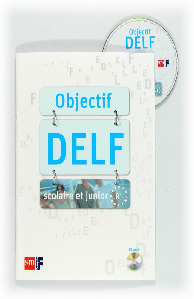 Scolaire et junior. Objectif DELF. B1