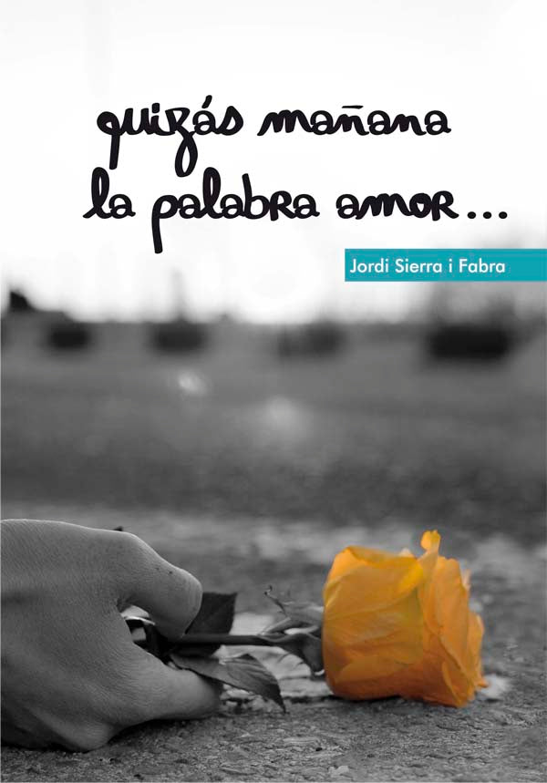 Quizás mañana la palabra amor...